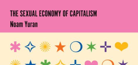 ברכות לנועם יורן על צאת ספרו: The Sexual Economy of Capitalism